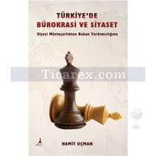 Türkiye'de Bürokrasi ve Siyaset | Hamit Uçman