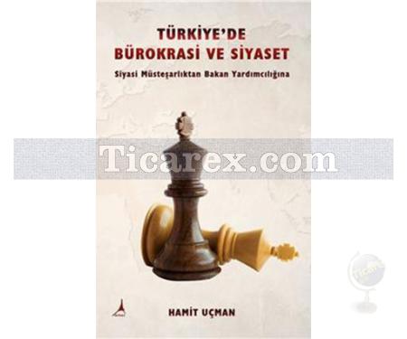 Türkiye'de Bürokrasi ve Siyaset | Hamit Uçman - Resim 1