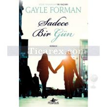 Sadece Bir Gün | Gayle Forman