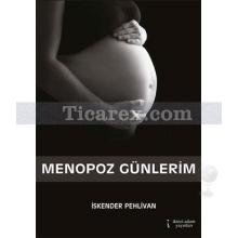 Menopoz Günlerim | İskender Pehlivan