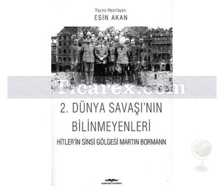 2. Dünya Savaşı'nın Bilinmeyenleri | Esin Akan - Resim 1