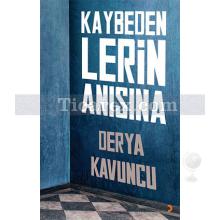 Kaybedenlerin Anısına | Derya Kavuncu