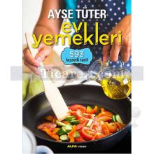 Ev Yemekleri | 593 Lezzetli Tarif | Ayşe Tüter