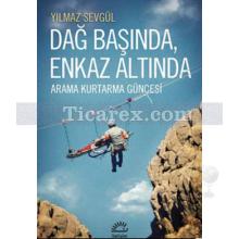 Dağ Başında, Enkaz Altında | Arama Kurtarma Güncesi | Yılmaz Sevgül