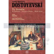 Üç Novella | Fyodor Mihayloviç Dostoyevski