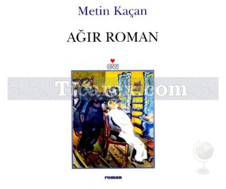 Ağır Roman | Metin Kaçan - Resim 1