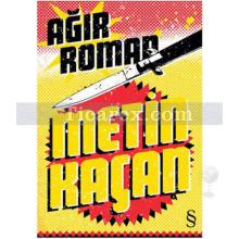 Ağır Roman | Metin Kaçan