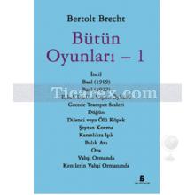 Bütün Oyunları - 1 | Bertolt Brecht