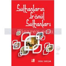 Sultanların Gönül Sultanları | Erdal Sarıçam