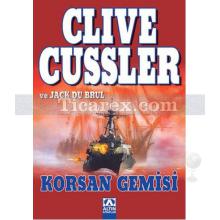 Korsan Gemisi | Clive Cussler, Jack Du Brul