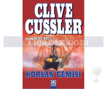 Korsan Gemisi | Clive Cussler, Jack Du Brul - Resim 1