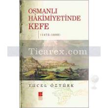 Osmanlı Hakimiyetinde Kefe | 1475 - 1600 | Yücel Öztürk