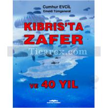 Kıbrıs'ta Zafer ve 40 Yıl | Cumhur Evcil