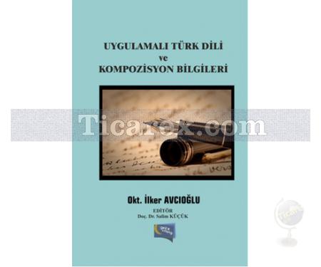 Uygulamalı Türk Dili ve Kompozisyon Bilgileri | İlker Avcıoğlu - Resim 1