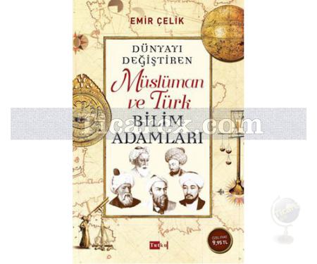 Dünyayı Değiştiren Müslüman ve Türk Bilim Adamları | Emir Çelik - Resim 1