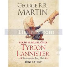 Zekası ve Bilgeliğiyle Tyrion Lannister | George R. R. Martin