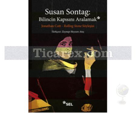 Bilincin Kapısını Aralamak | Susan Sontag, Jonathan Cott - Resim 1