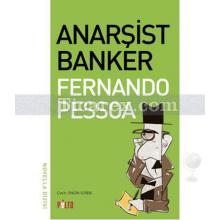 Anarşist Banker | Fernando Pessoa