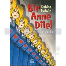 Bir Anne Dile! | Sabine Ludwig