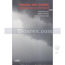 Finansal Kriz Üzerine Öngörülebilirlik ve Politikalar | Korhan Gökmenoğlu, Volkan Alptekin, Zeynep Karaçor