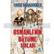 Osmanlı'nın Büyüme Sırları | Yavuz Bahadıroğlu