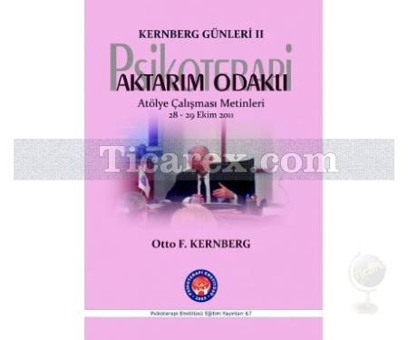 Psikoterapi Aktarım Odaklı - Kernberg Günleri 2 | Otto F. Kernberg - Resim 1