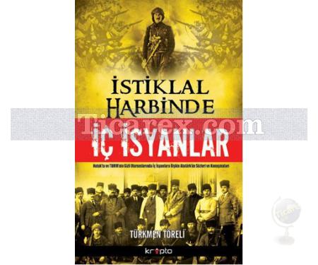 İstiklal Harbinde İç İsyanlar | Türkmen Töreli - Resim 1
