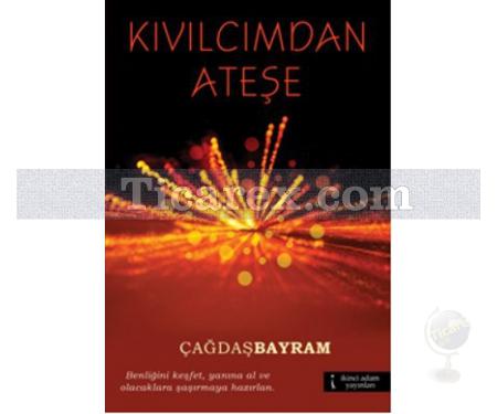 Kıvılcımdan Ateşe | Çağdaş Bayram - Resim 1