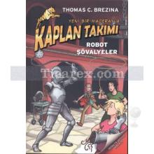 Kaplan Takımı - Robot Şövalyeler | Thomas C. Brezina