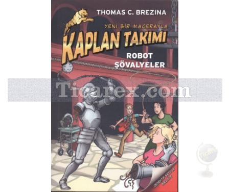 Kaplan Takımı - Robot Şövalyeler | Thomas C. Brezina - Resim 1