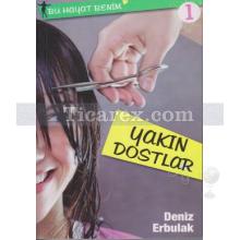 Bu Hayat Benim 1 - Yakın Dostlar | Deniz Erbulak