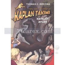 Kaplan Takımı - Hayalet Atlar | Thomas C. Brezina