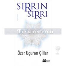 Sırrın Sırrı | Özer Uçuran Çiller