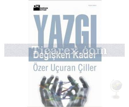 Yazgı | Değişken Kader | Özer Uçuran Çiller - Resim 1