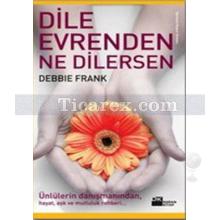 Dile Evrenden Ne Dilersen | Debbie Frank