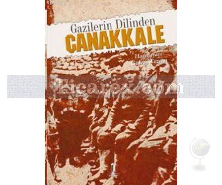 Gazilerin Dilinden Çanakkale | Kolektif - Resim 1