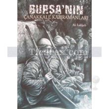 Bursa'nın Çanakkale Kahramanları | Ali Işıklarlı