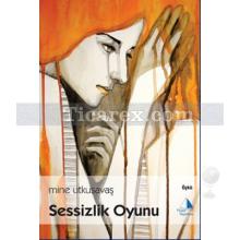 Sessizlik Oyunu | Mine Utkusavaş