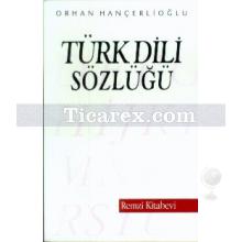 Türk Dili Sözlüğü | Orhan Hançerlioğlu