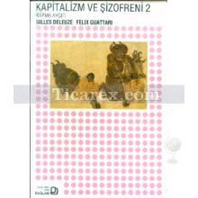 Kapitalizm ve Şizofreni 2 - Kapma Aygıtı | Felix Guattari, Gilles Deleuze