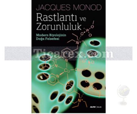 Rastlantı ve Zorunluluk | Modern Biyolojinin Doğa Felsefesi | Jacques Monod - Resim 1