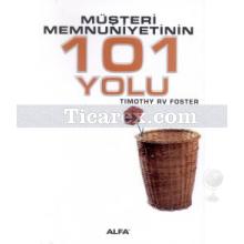 Müşteri Memnuniyetinin 101 Yolu | Timothy RV Foster