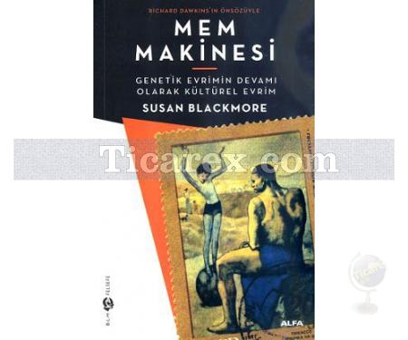 Mem Makinesi | Genetik Evrimin Devamı Olarak Kültürel Evrim | Susan Blackmore - Resim 1