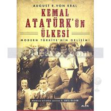 Kemal Atatürk'ün Ülkesi | August R.Von Kral