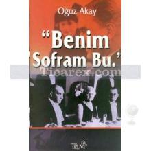 Benim Sofram Bu | Oğuz Akay