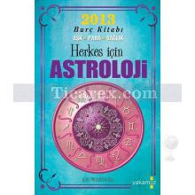 2013 Burç Kitabı | Herkes İçin Astroloji | Kris Brandt Riske