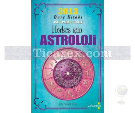 2013 Burç Kitabı | Herkes İçin Astroloji | Kris Brandt Riske - Resim 1