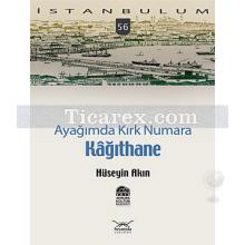 Ayağımda Kırk Numara Kâğıthane | Hüseyin Akın