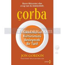 Çorba | Takımınızı ve Kültürünüzü Besleyecek Bir Tarif | Jon Gordon