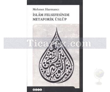 İslam Felsefesinde Metaforik Üslup | Mehmet Harmancı - Resim 1